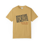 Adventure Has Better Benefits - T-Shirt