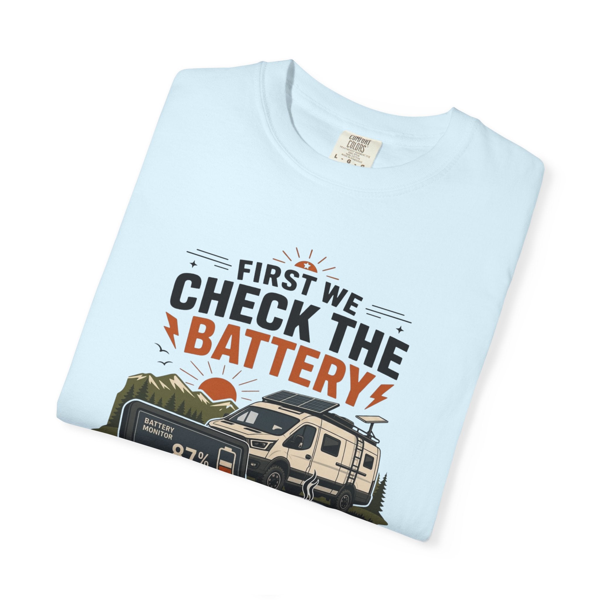 First We Check The Battery - T-Shirt