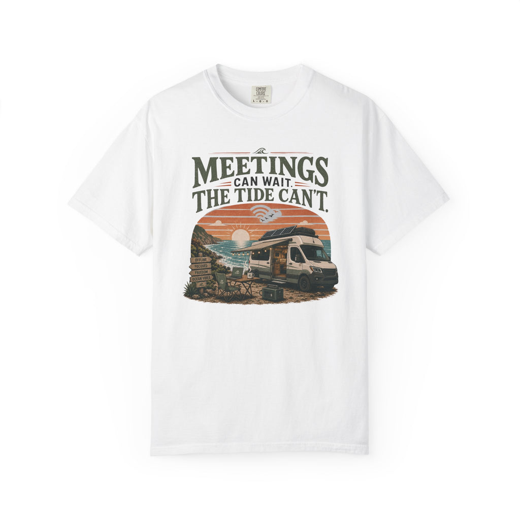 Meetings Can Wait The Tide Can't - T-Shirt