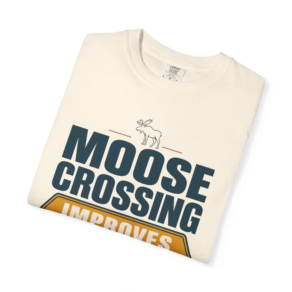 Moose Crossing Improves My Attitude - T-Shirt