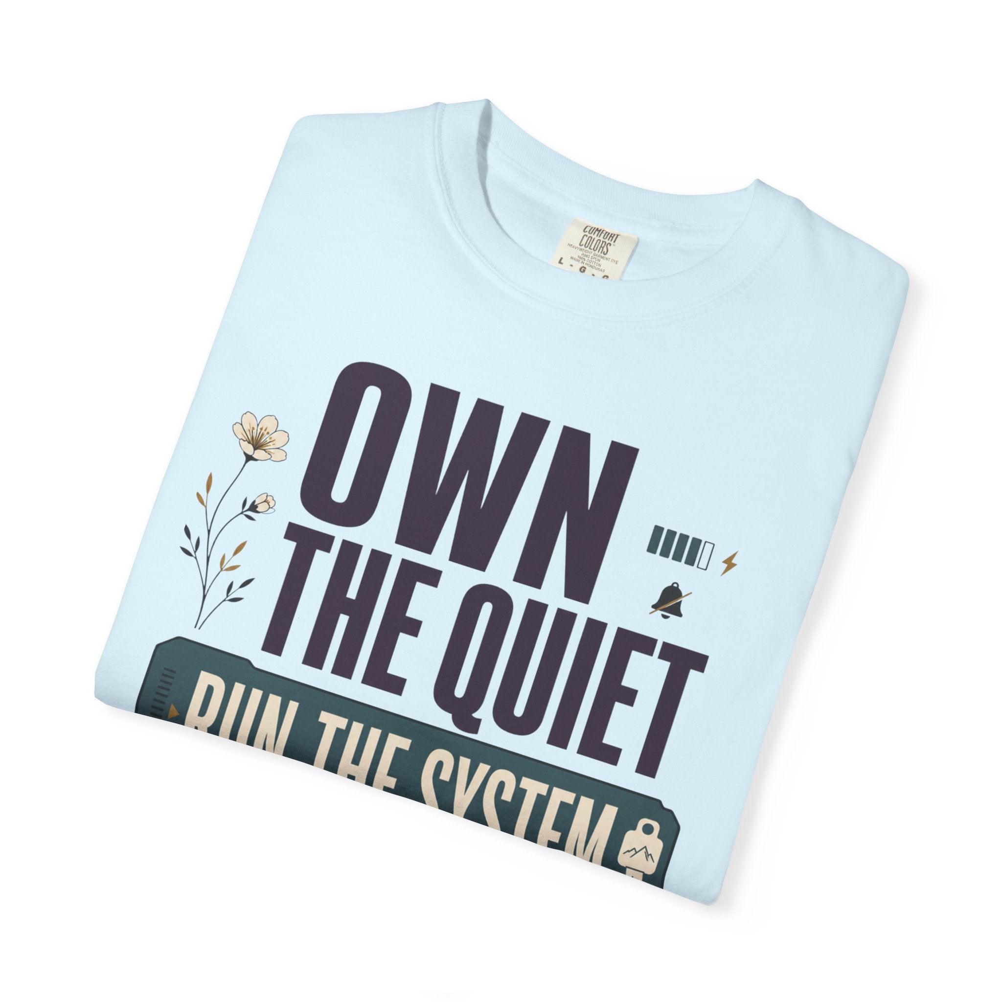 Own The Quiet Run The System - T-Shirt