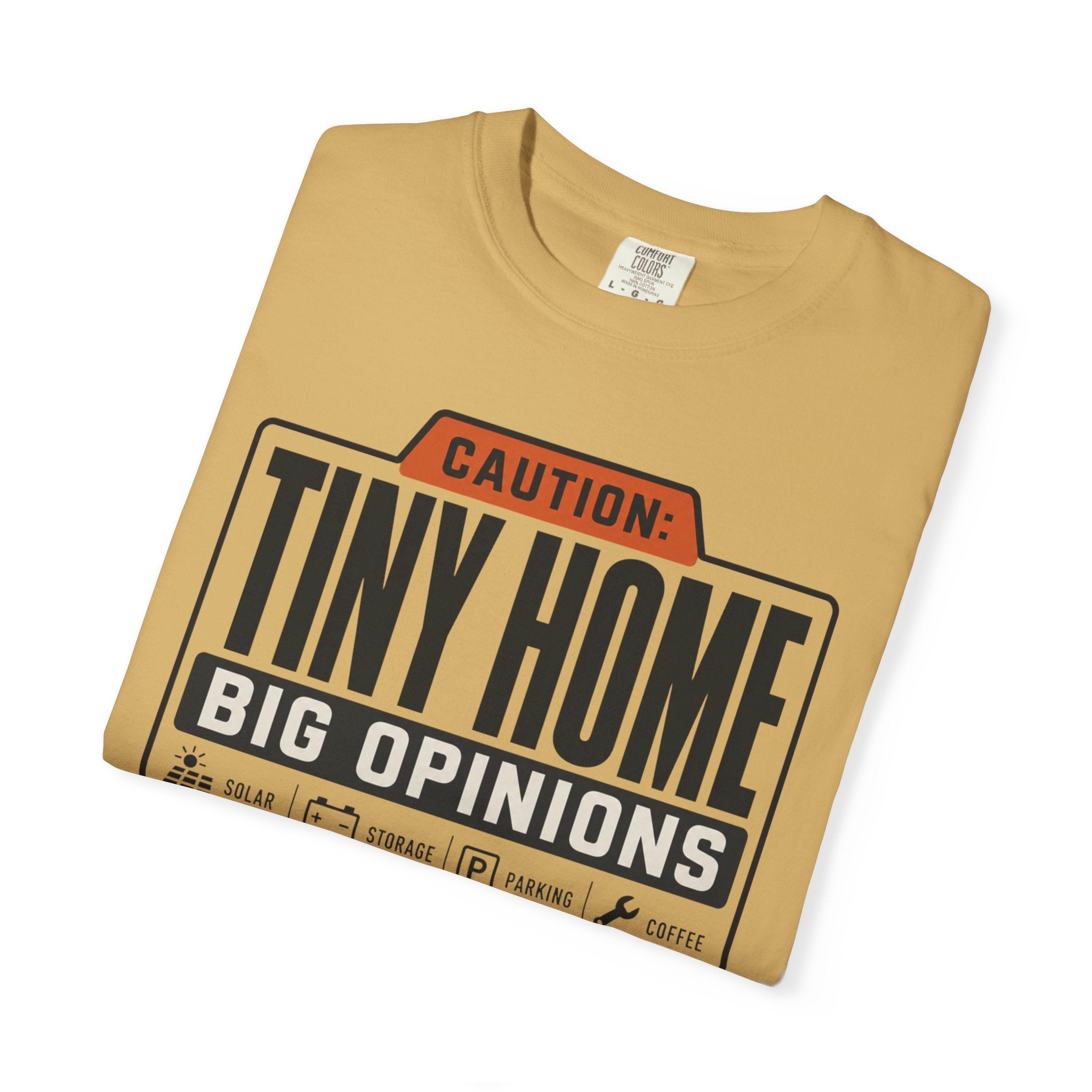 Caution Tiny Home Big Opinions - T-Shirt