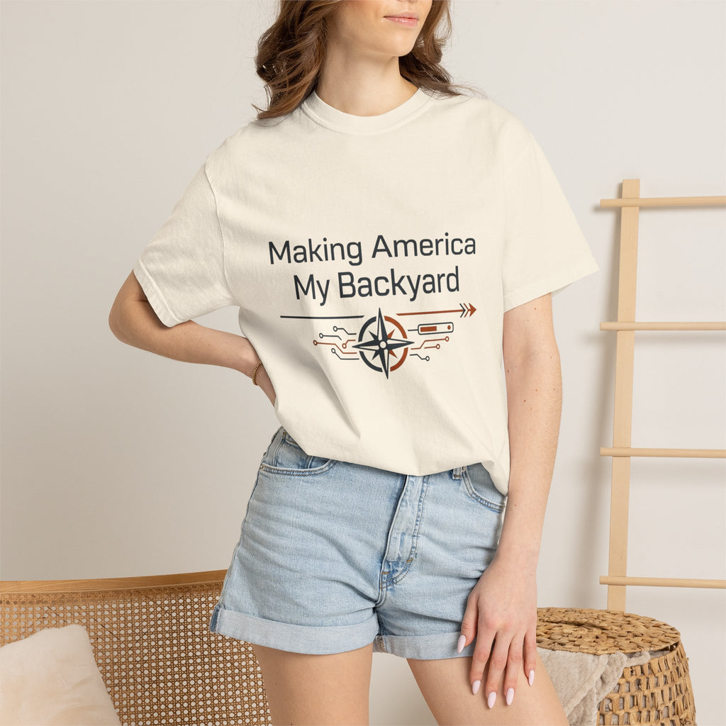 Making America My Backyard - T-Shirt