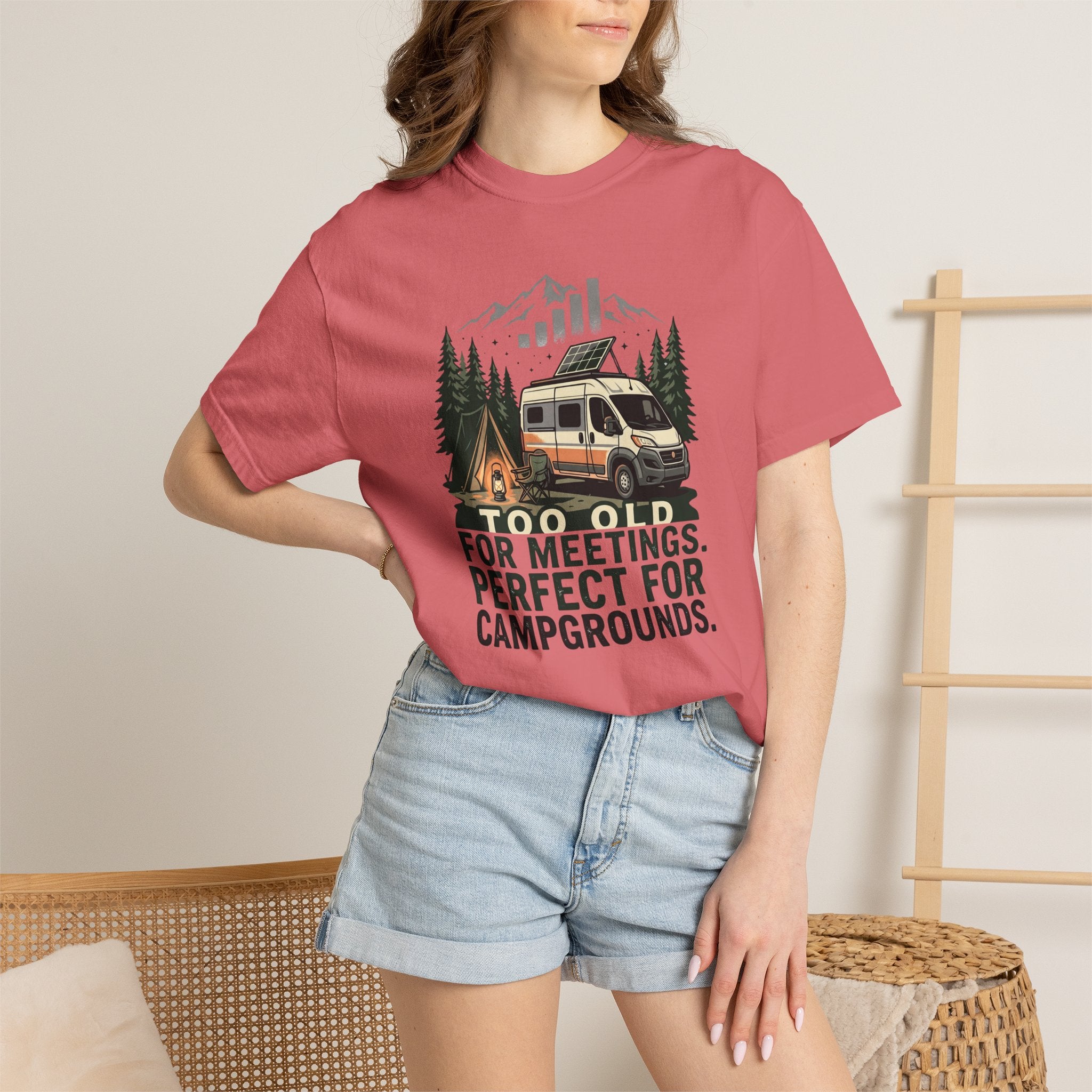 Too Old For Meetings Perfect For Campgrounds - T-Shirt