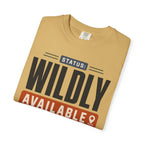 Status Wildly Available - T-Shirt