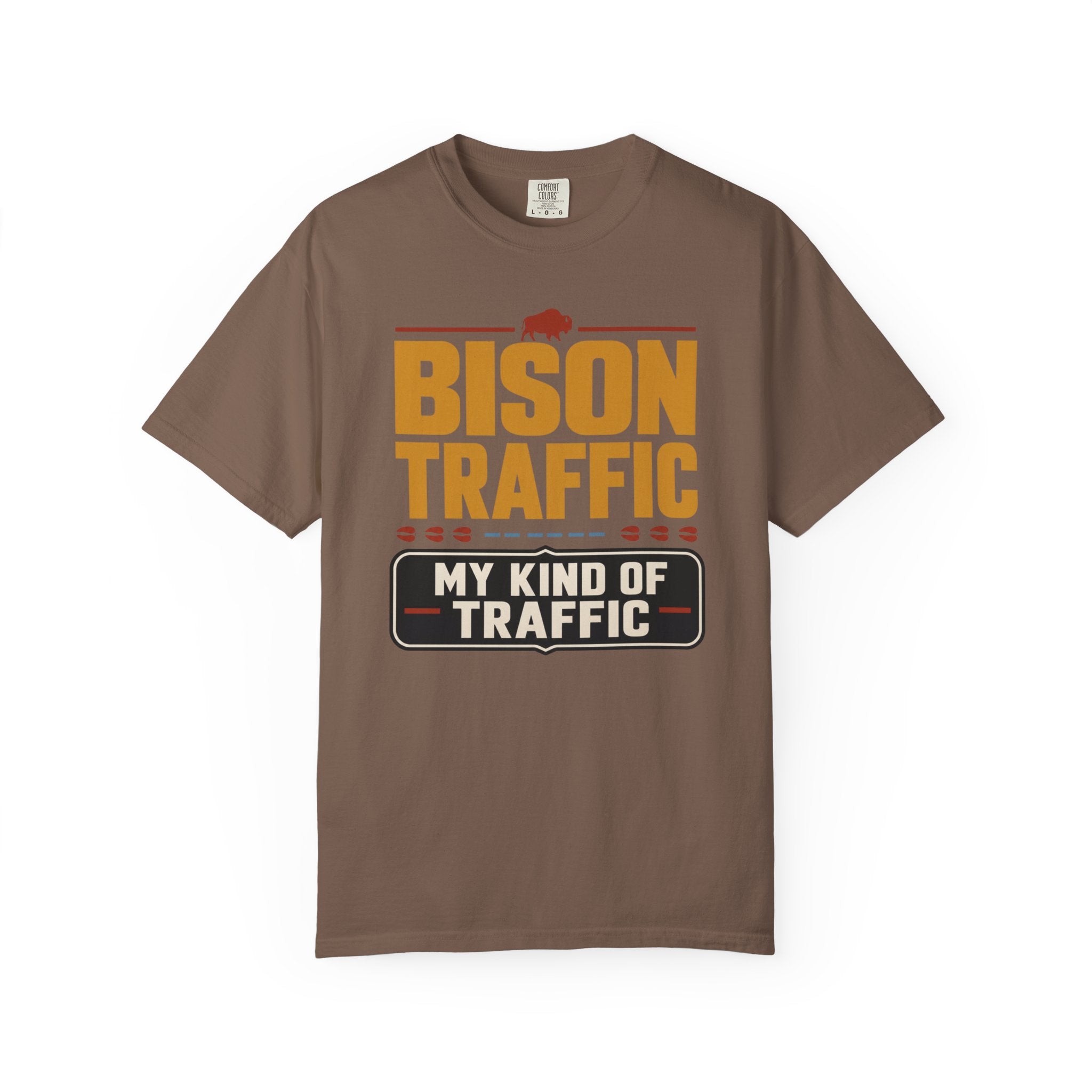 Bison Traffic Is My Kind Of Traffic - T-Shirt