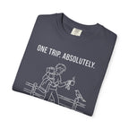 One Trip Absolutely Definitely Not Coming Back For Something I Forgot - T-Shirt