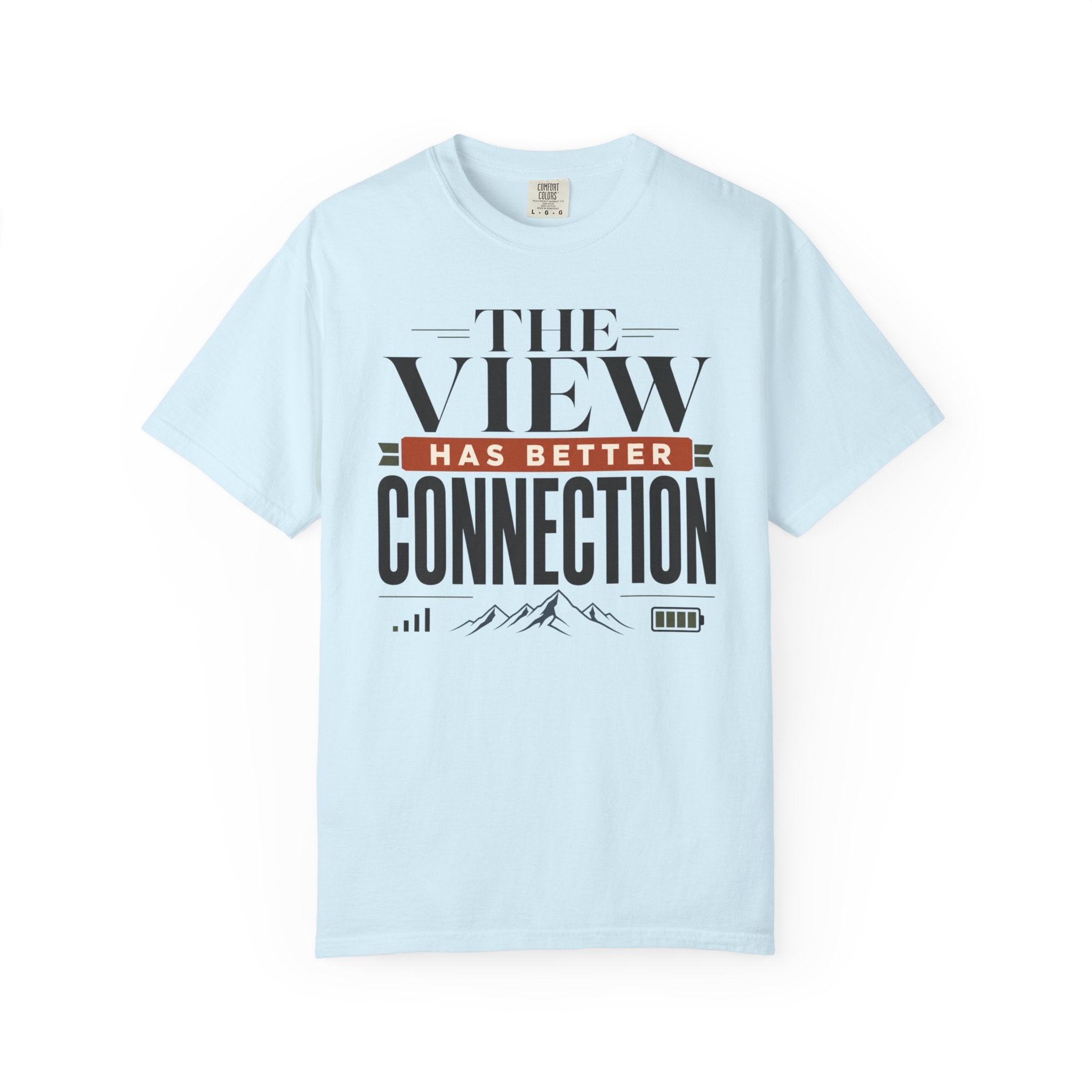 The View Has Better Connection - T-Shirt