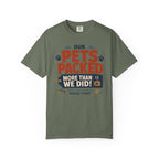 Our Pets Packed More Than We Did - T-Shirt