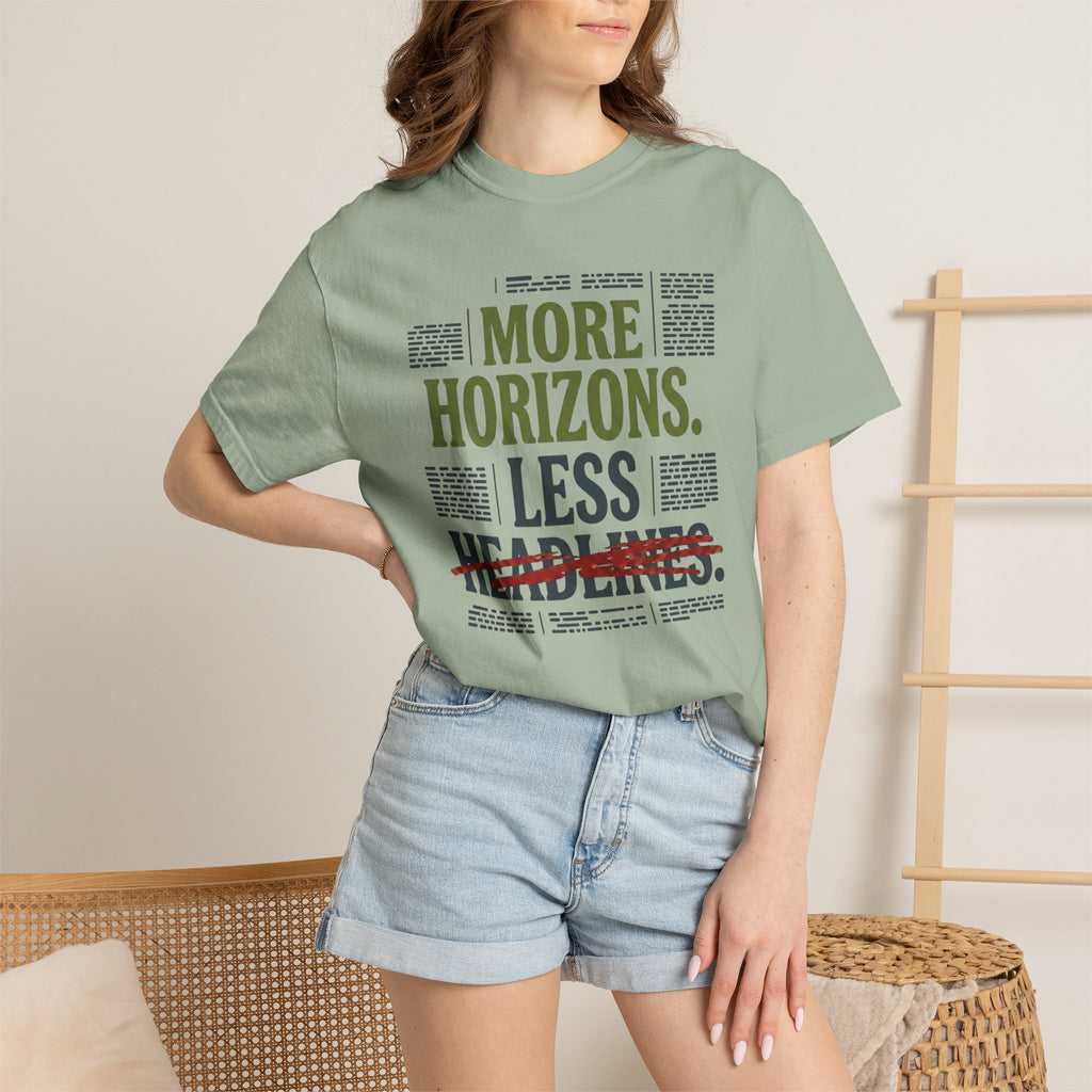 More Horizons Less Headlines - T-Shirt