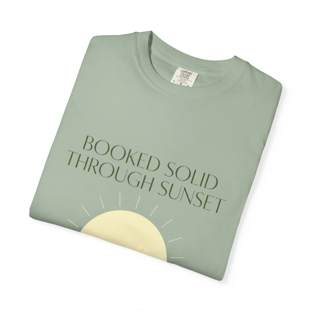 Booked Solid Through Sunset - T-Shirt