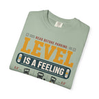 Read Before Parking Level Is A Feeling - T-Shirt
