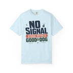 No Signal Strong Instincts Good Dog - T-Shirt