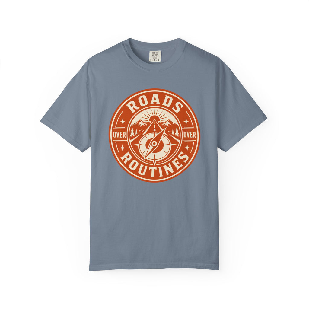 Roads Over Routines - T-Shirt