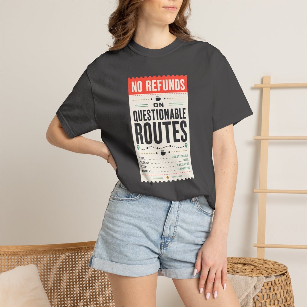 No Refunds On Questionable Routes - T-Shirt