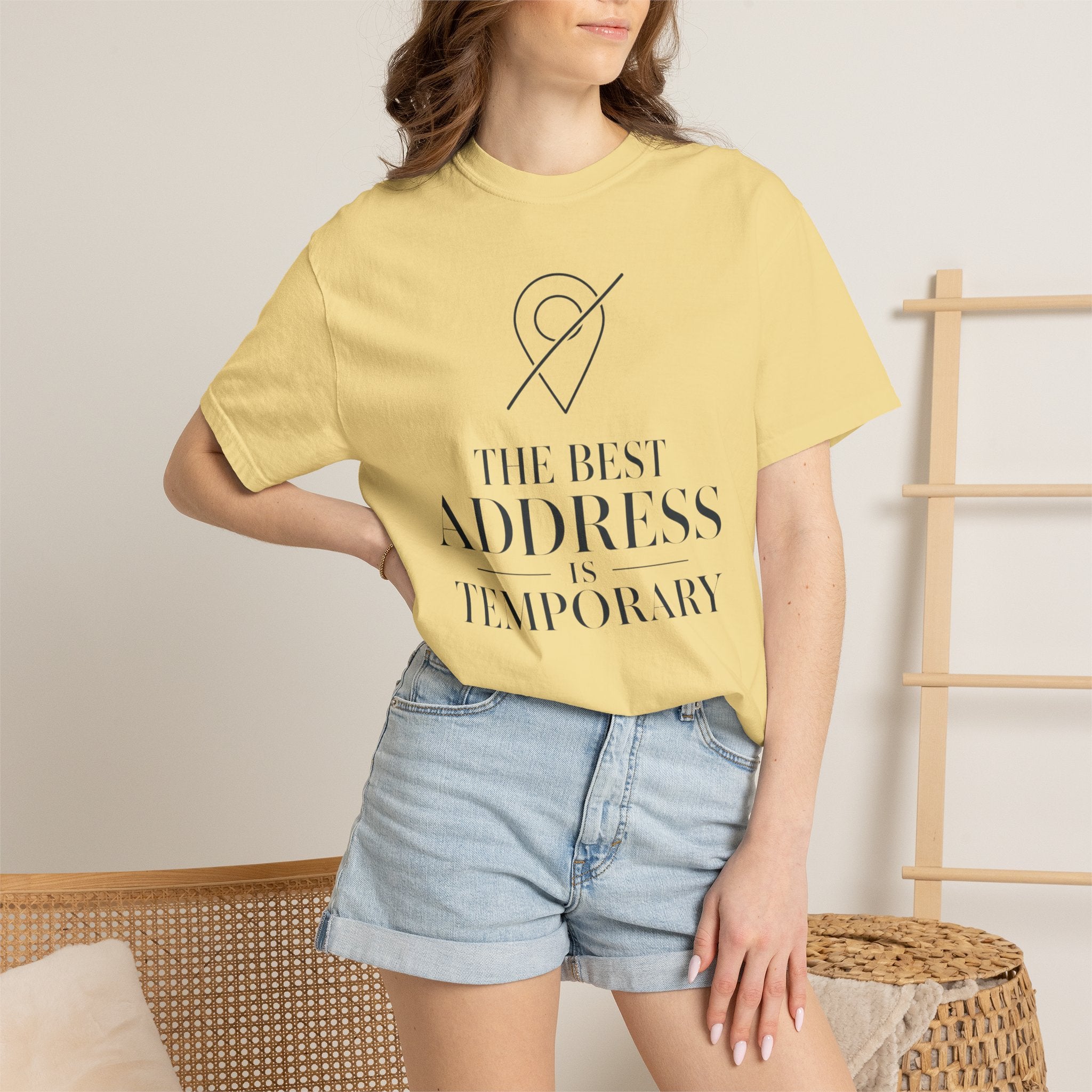 The Best Address Is Temporary - T-Shirt