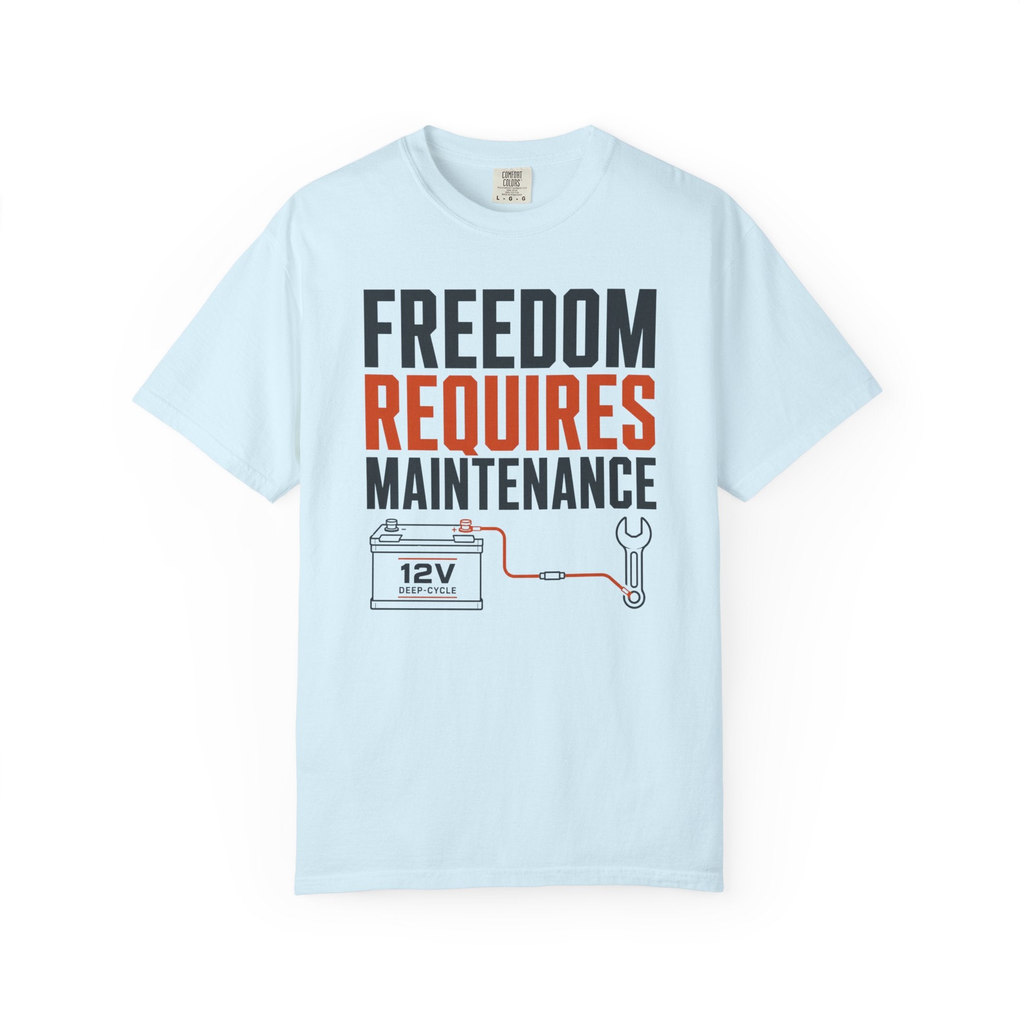 Freedom Requires Maintenance - T-Shirt