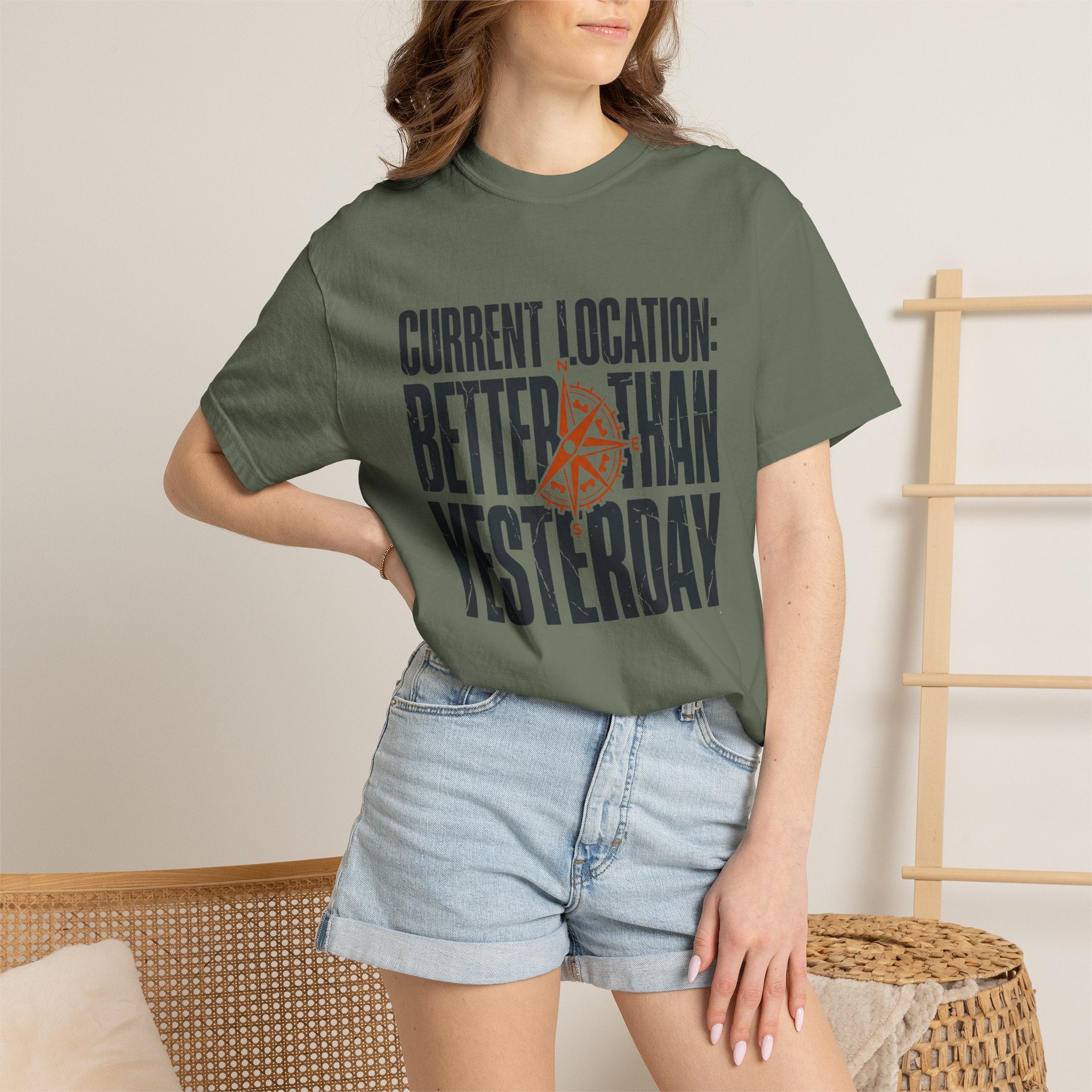 Current Location Better Than Yesterday - T-Shirt