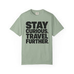 Stay Curious Travel Further - T-Shirt