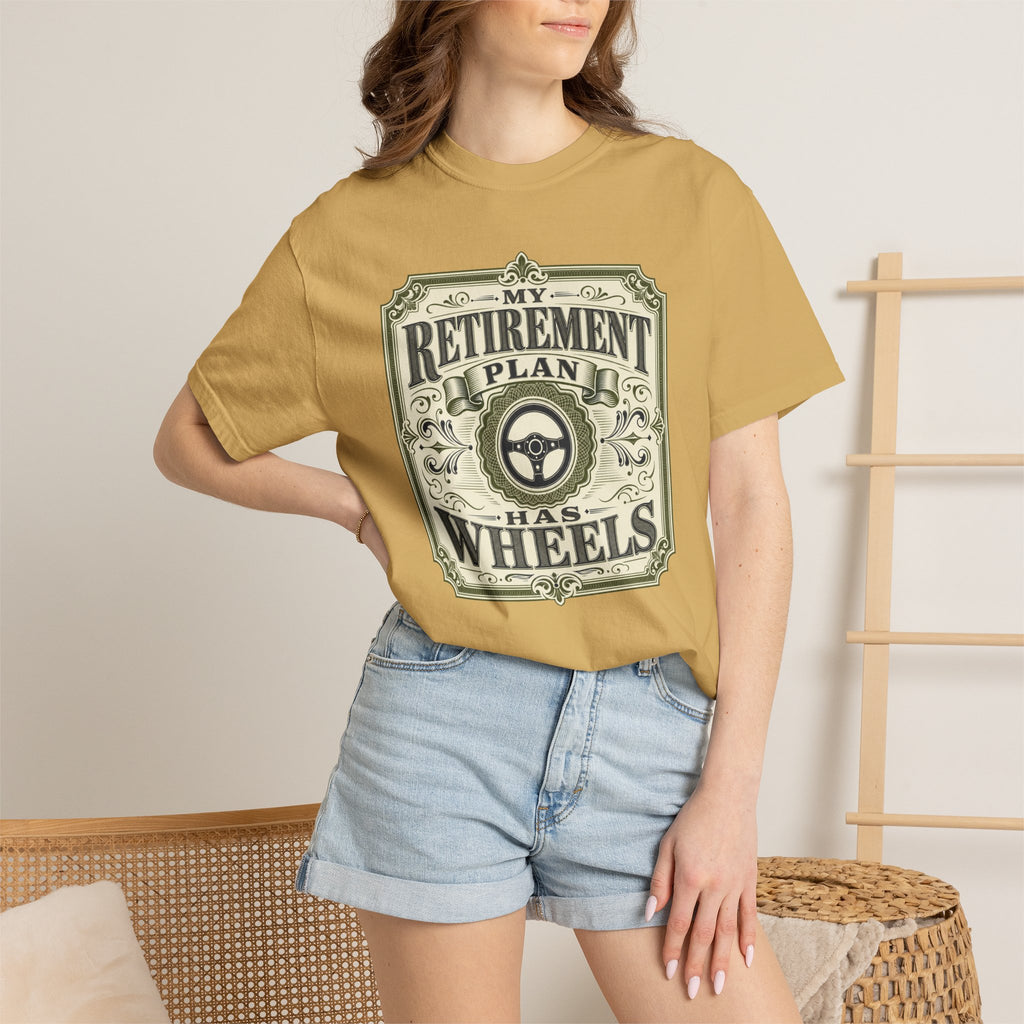 My Retirement Plan Has Wheels - T-Shirt