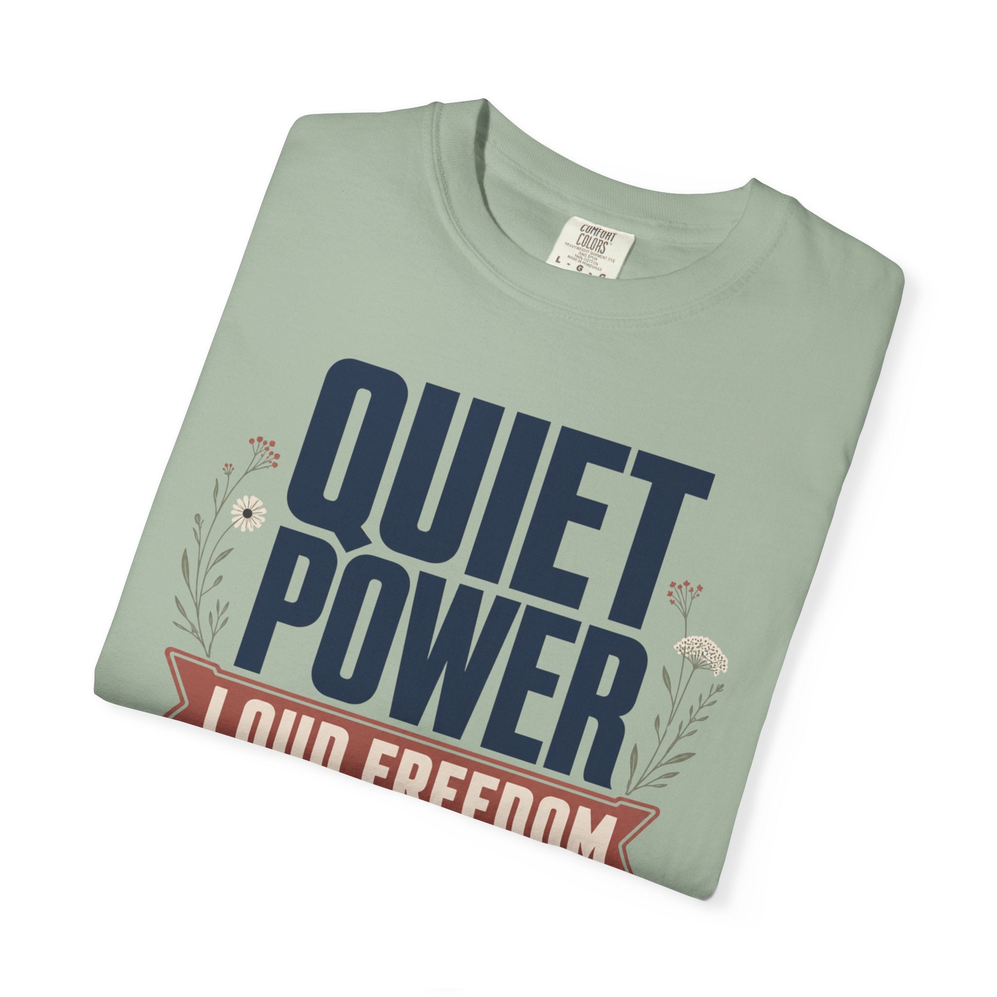 Quiet Power Loud Freedom - T-Shirt