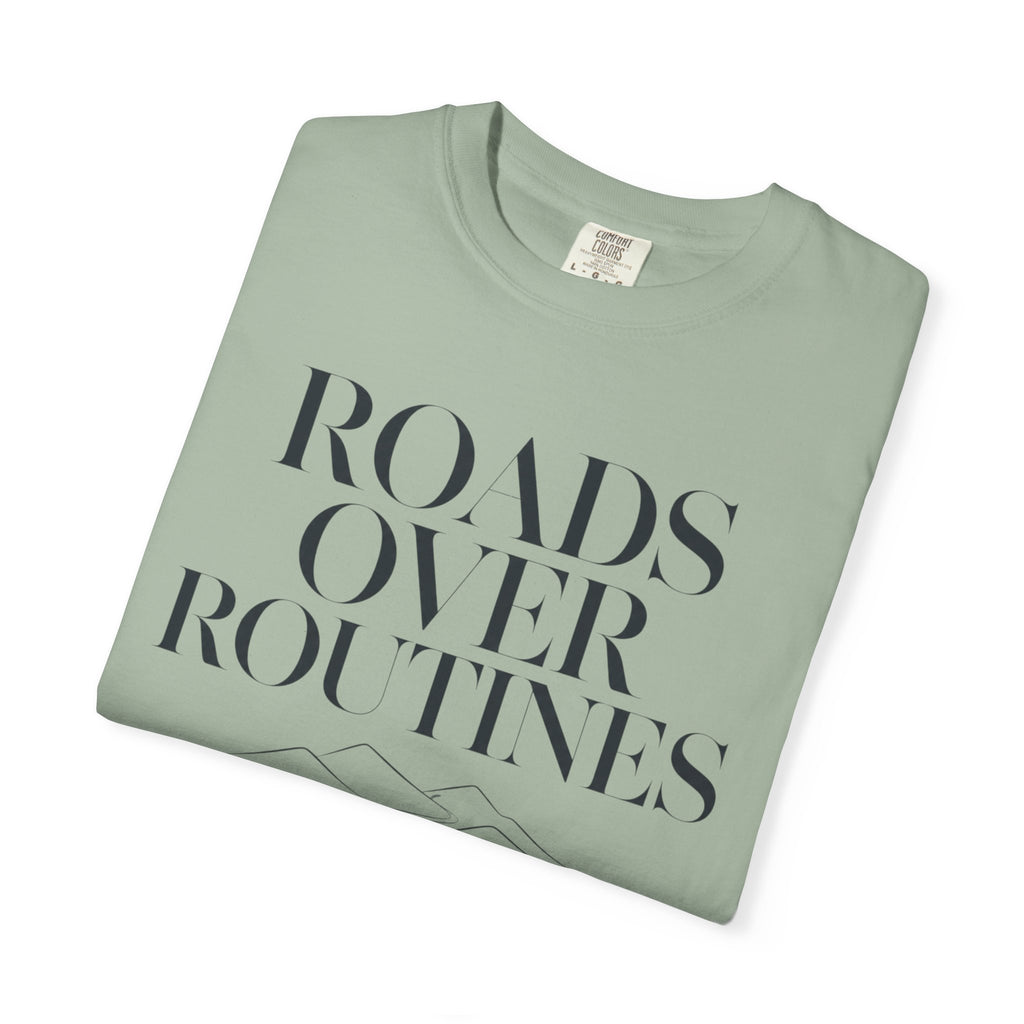 Roads Over Routines - T-Shirt