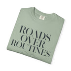 Roads Over Routines - T-Shirt