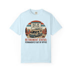 Retirement Status Permanently Out Of Office - T-Shirt