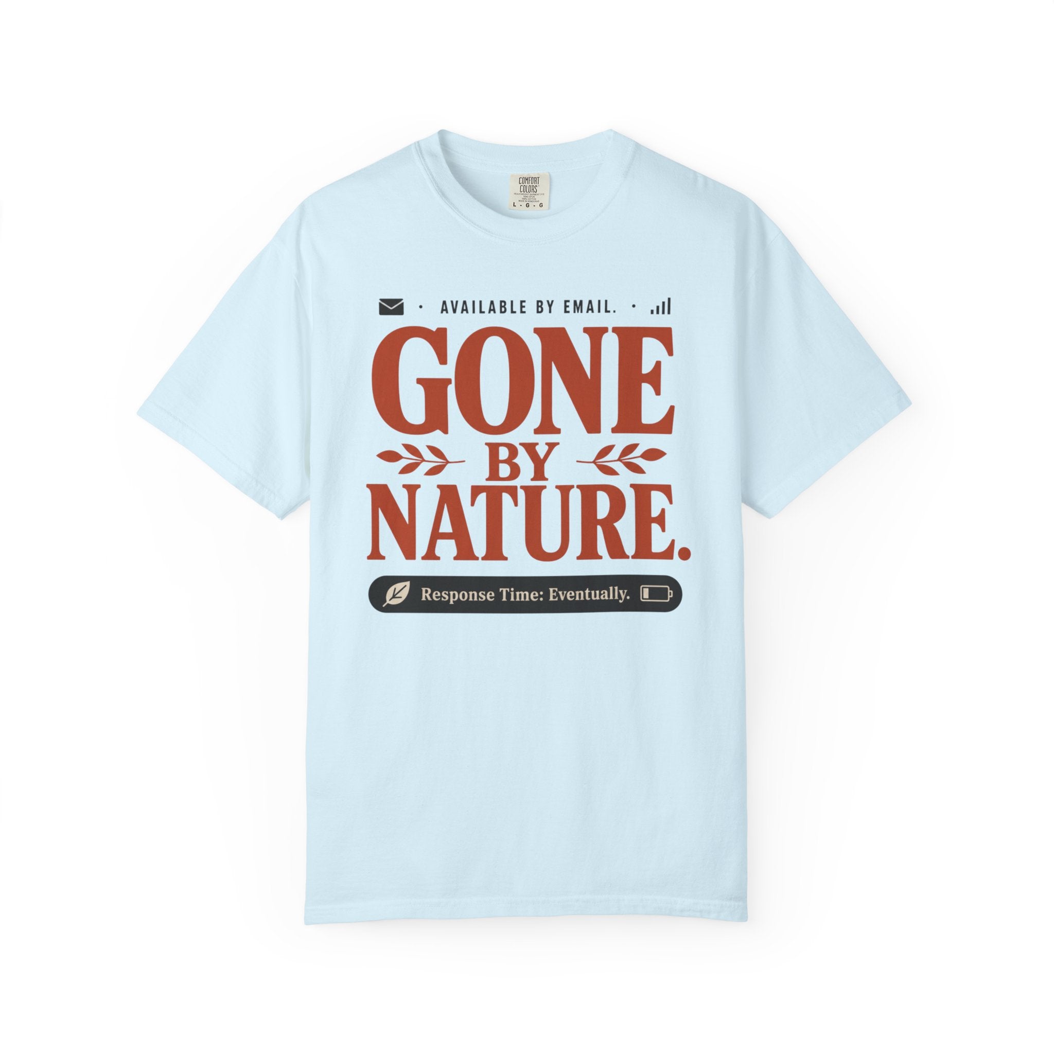 Available By Email Gone By Nature - T-Shirt