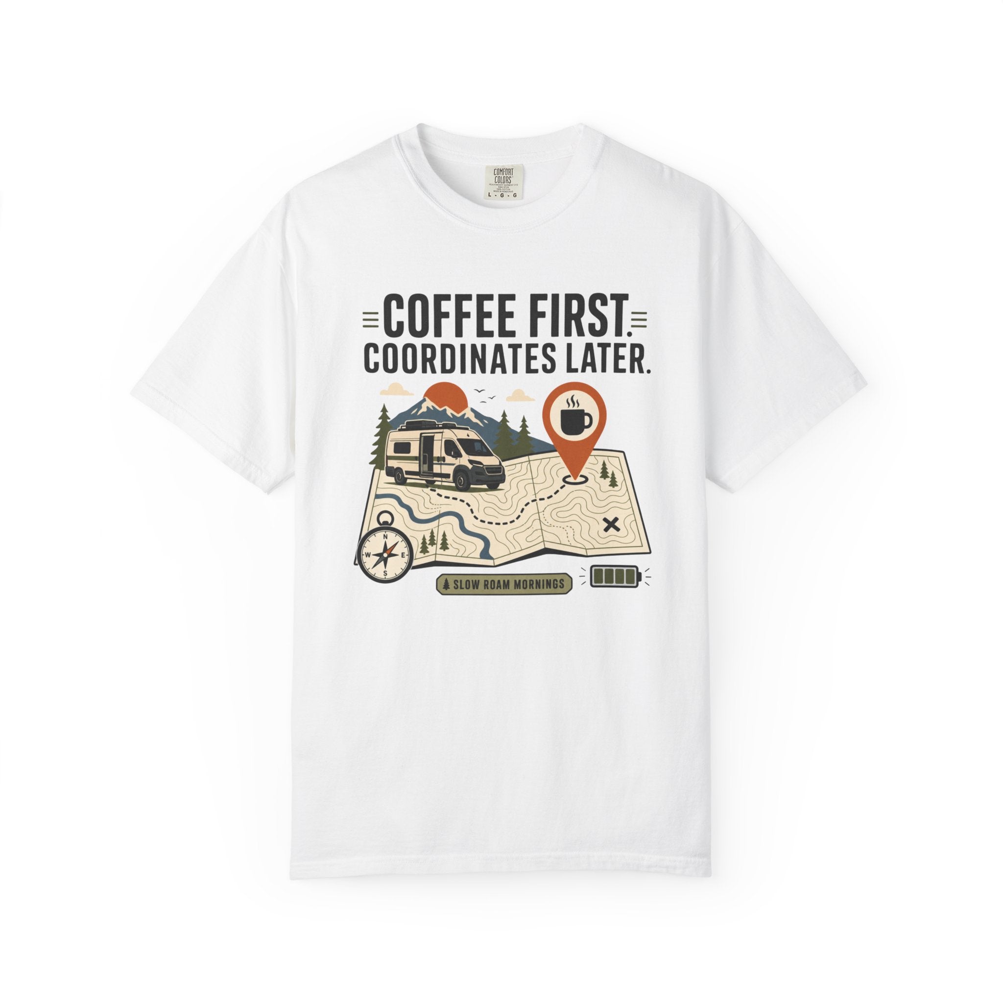 Coffee First Coordinates Later - T-Shirt