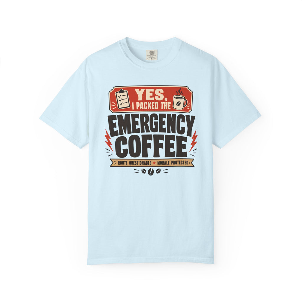 Yes I Packed The Emergency Coffee - T-Shirt