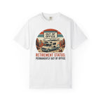 Retirement Status Permanently Out Of Office - T-Shirt