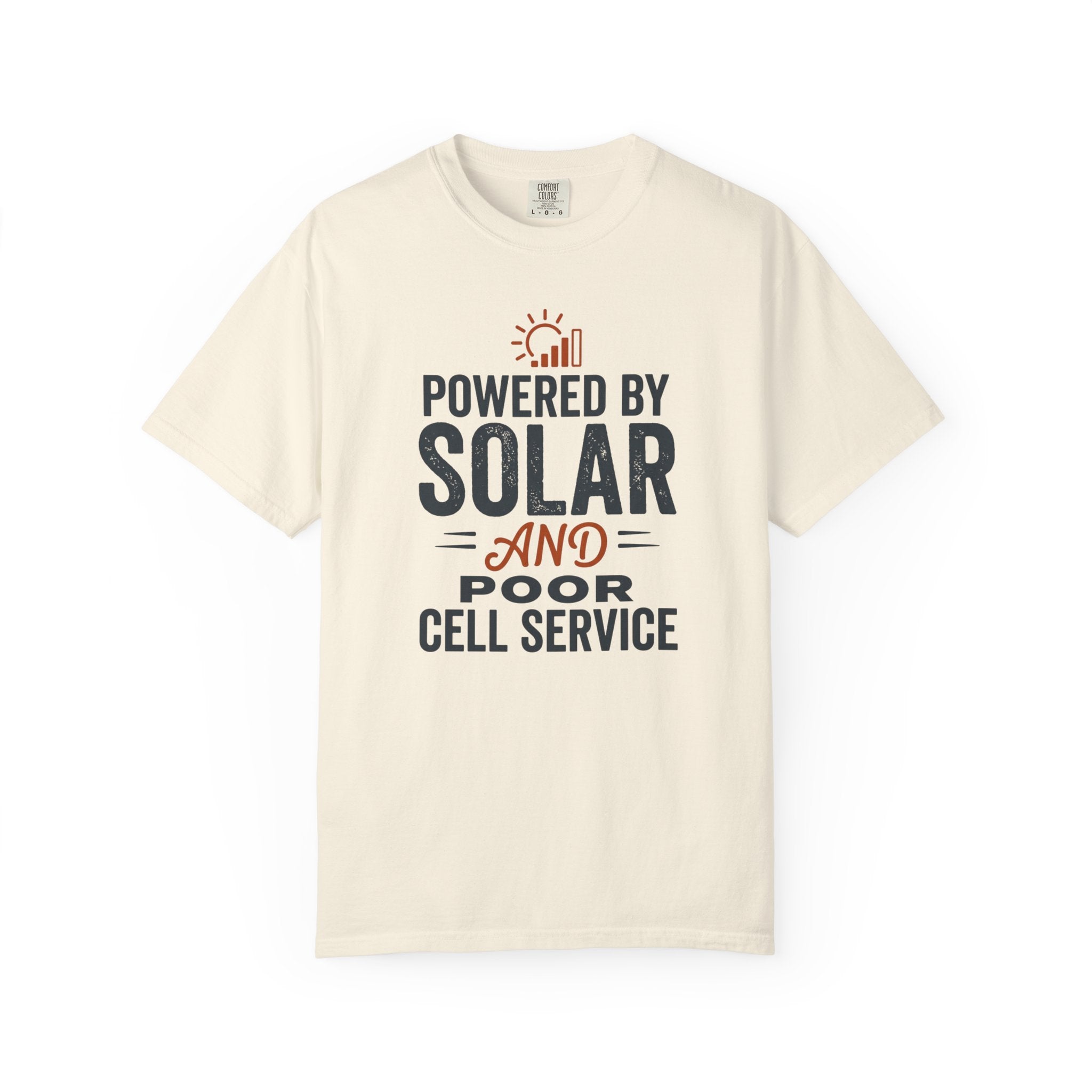 Powered By Solar And Poor Cell Service - T-Shirt