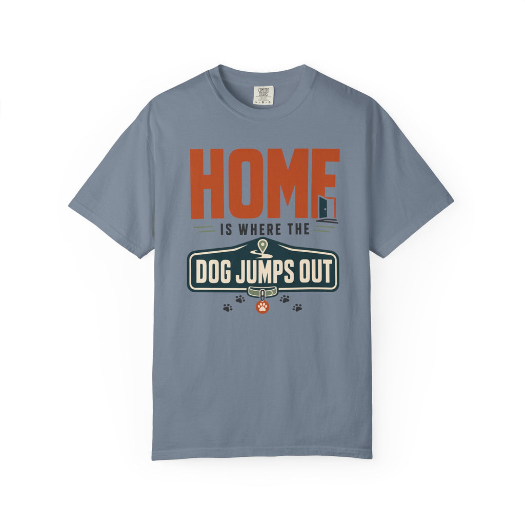 Home Is Where The Dog Jumps Out - T-Shirt