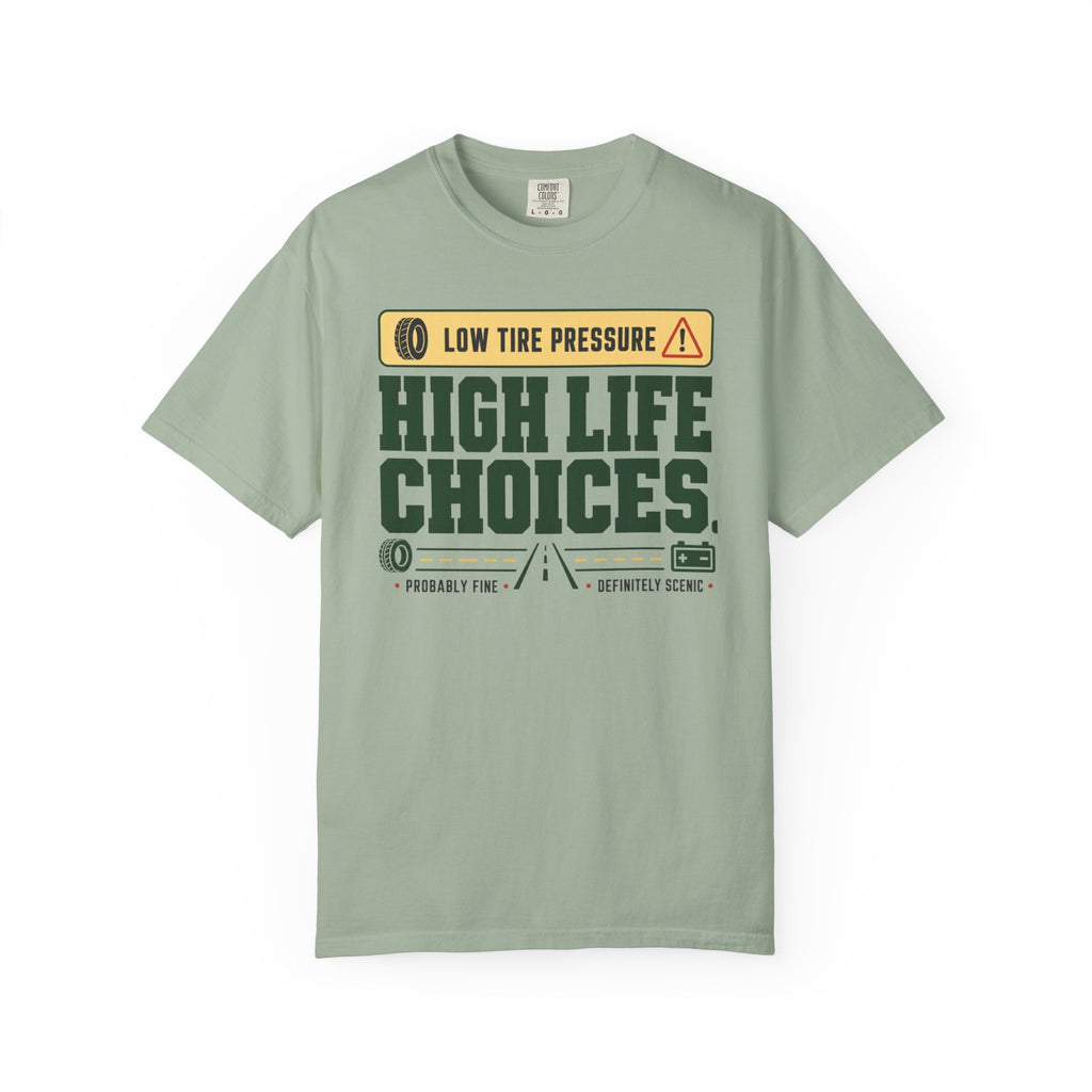 Low Tire Pressure High Life Choices - T-Shirt