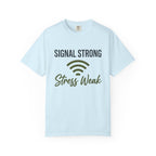 Signal Strong Stress Weak - T-Shirt