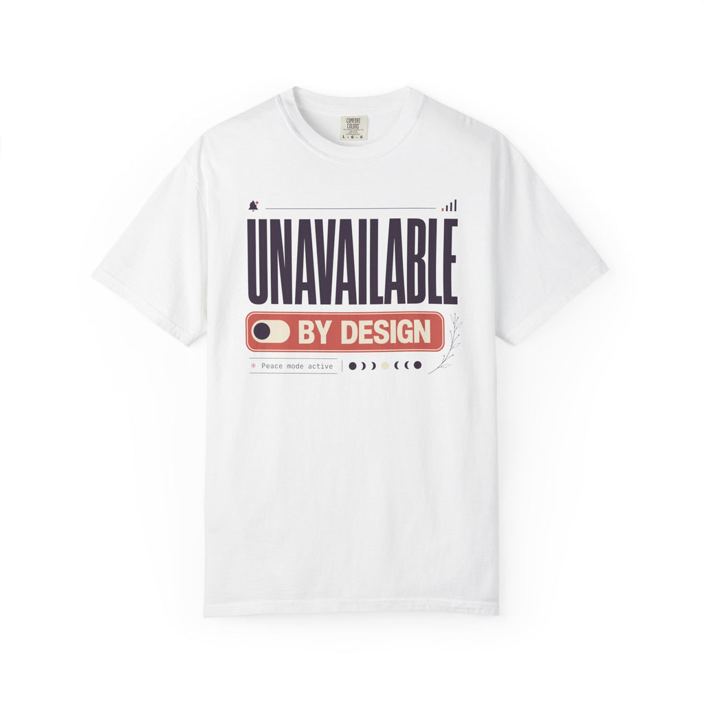 Unavailable By Design - T-Shirt