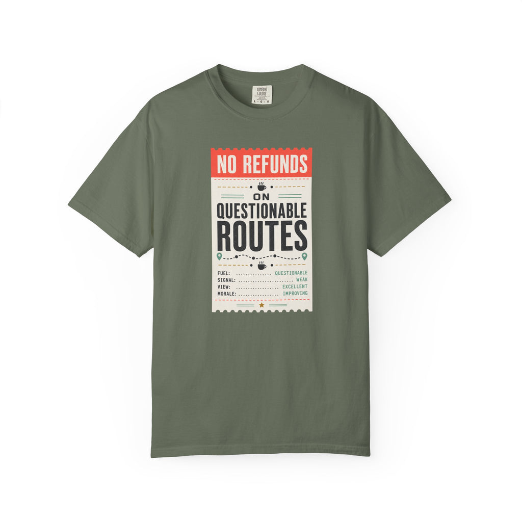 No Refunds On Questionable Routes - T-Shirt