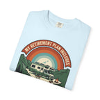 My Retirement Plan Includes Better Views - T-Shirt