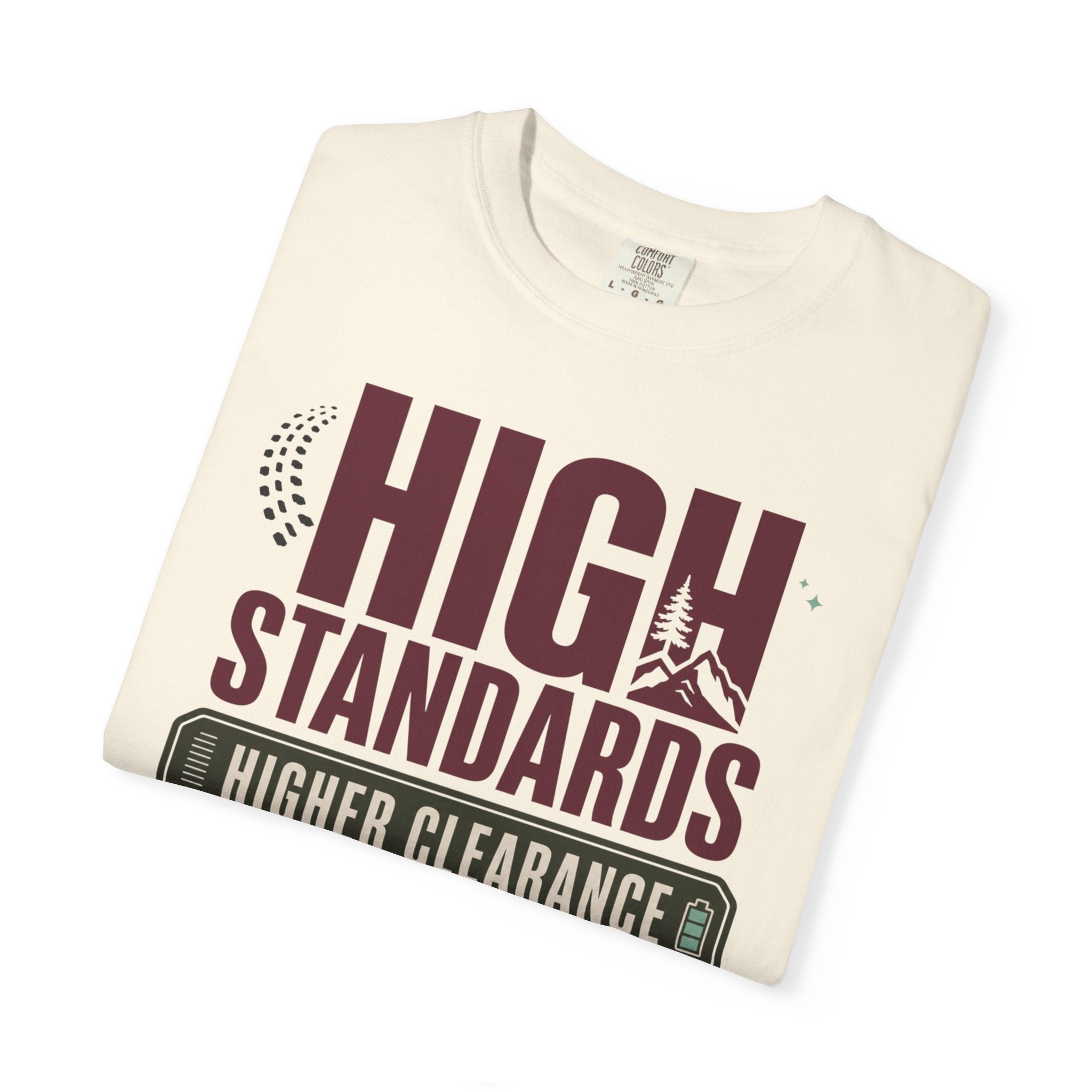 High Standards Higher Clearance - T-Shirt