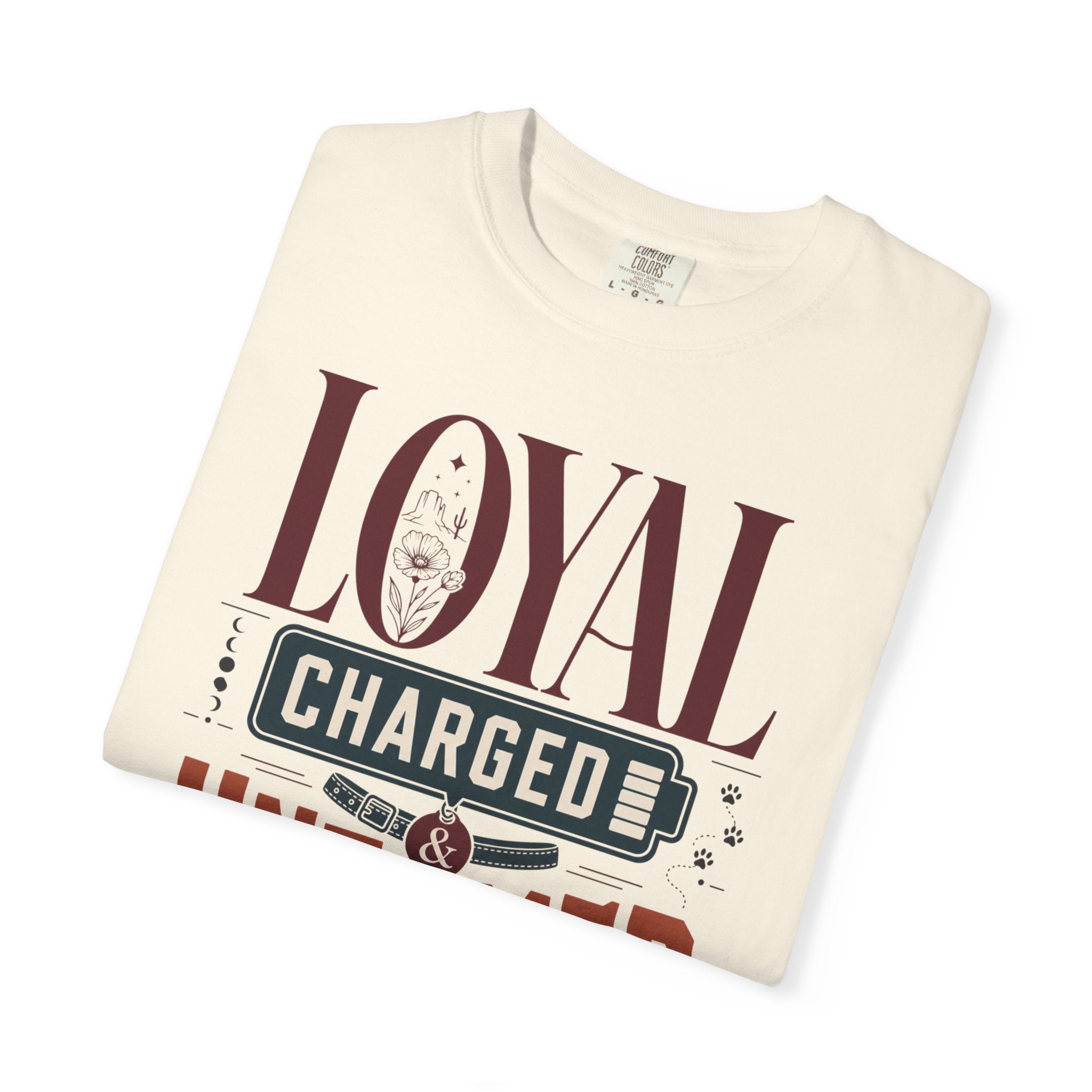Loyal Charged And Untamed - T-Shirt