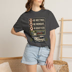 No Meetings No Mondays No Hookups Needed - T-Shirt