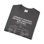 Currently Reserved For Doing Absolutely Nothing - T-Shirt