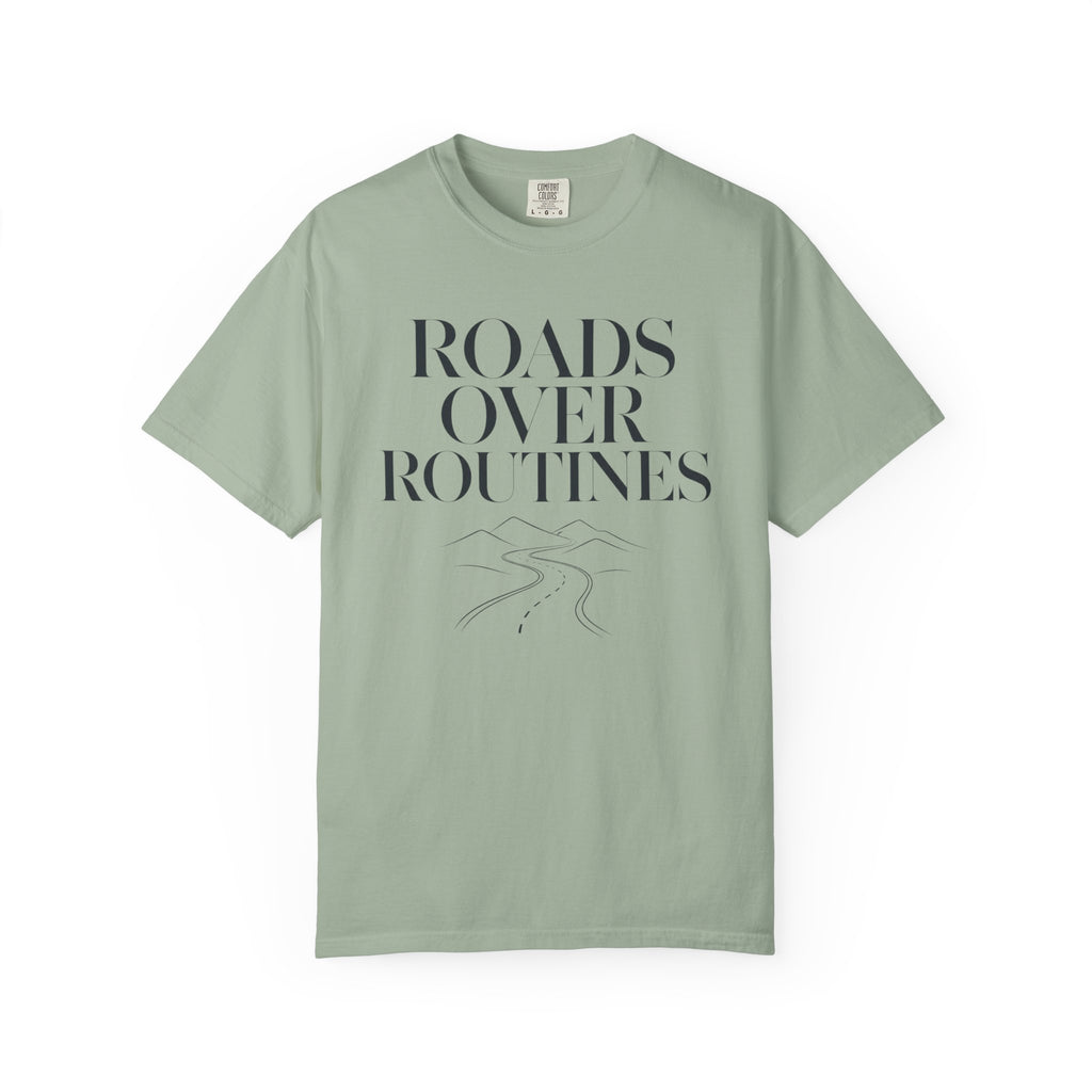 Roads Over Routines - T-Shirt