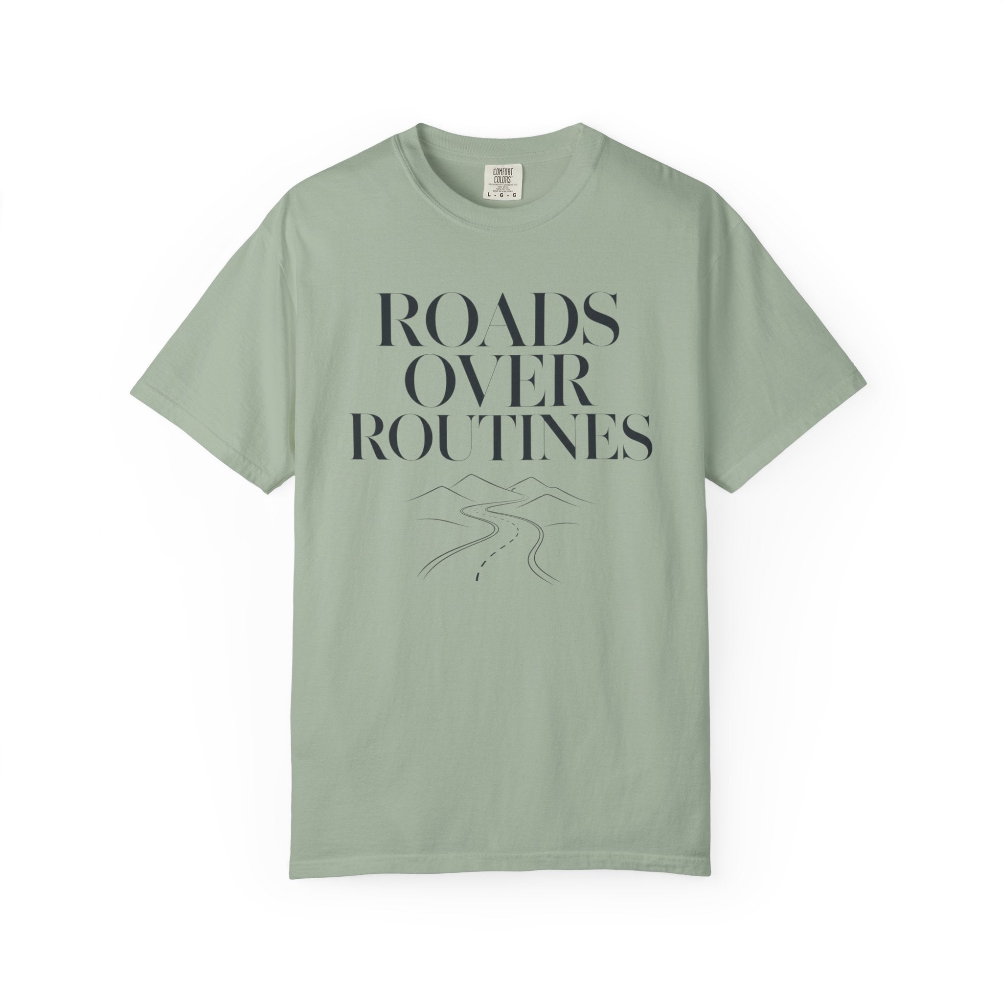 Roads Over Routines - T-Shirt