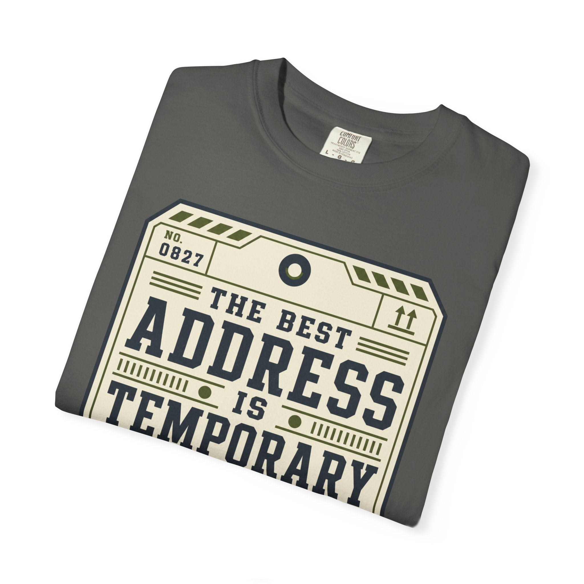 The Best Address Is Temporary - T-Shirt