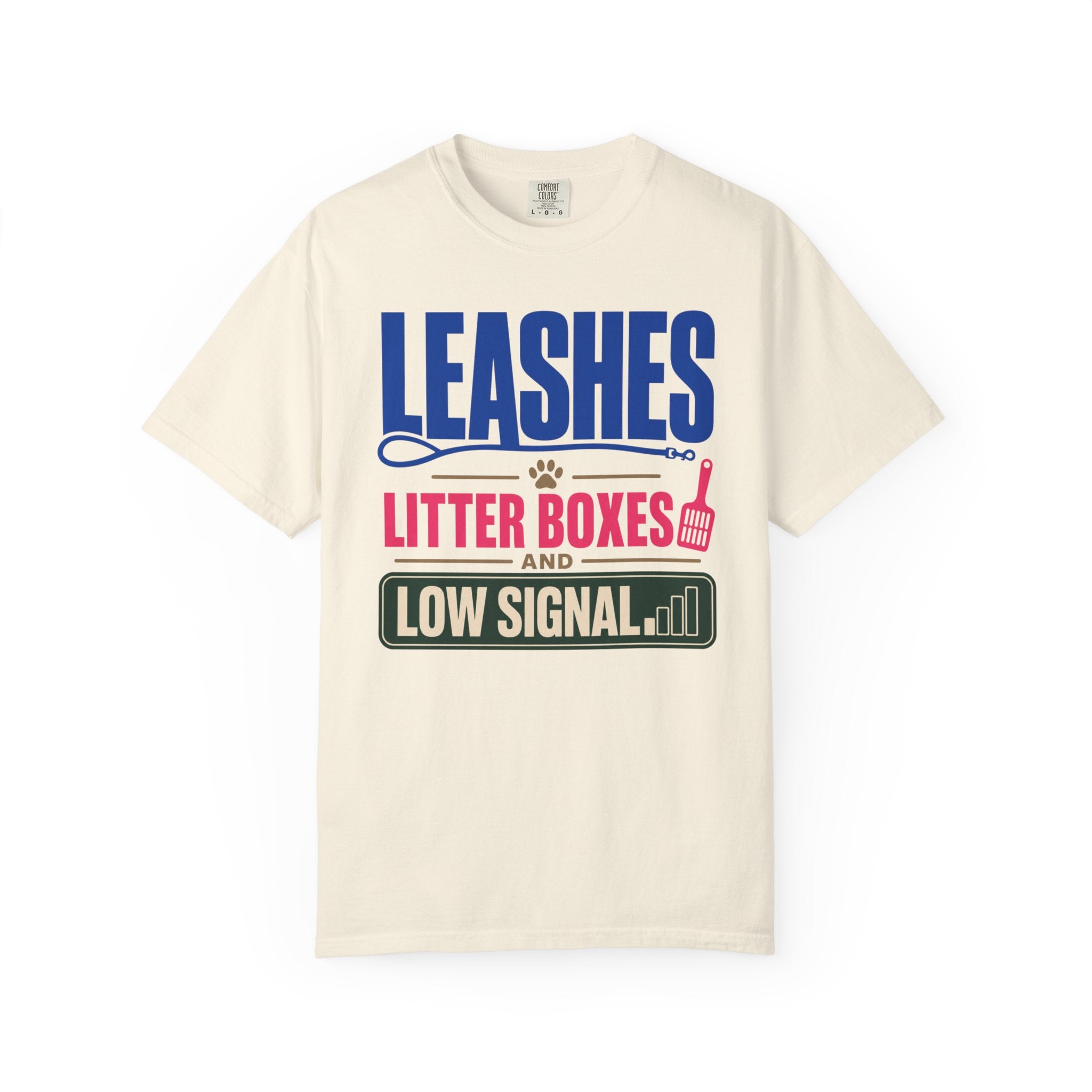 Leashes Litter Boxes And Low Signal - T-Shirt