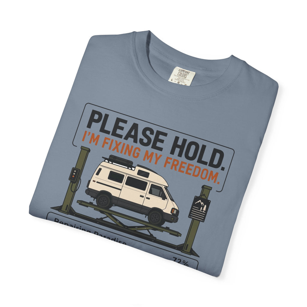 Please Hold I'm Fixing My Freedom - T-Shirt
