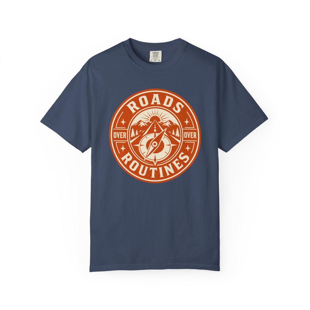 Roads Over Routines - T-Shirt