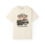 First We Check The Battery - T-Shirt
